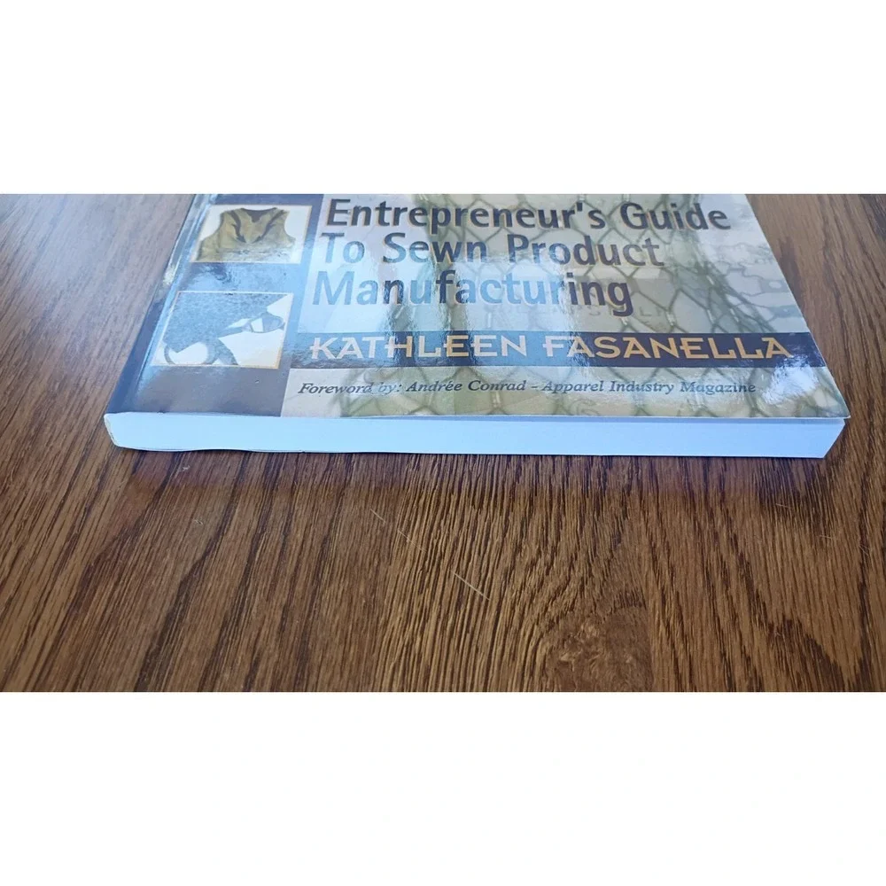 The Entrepreneur's Guide To Sewn Product Manufacturing by Kathleen Fasanella